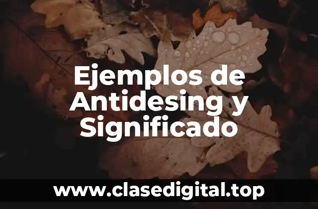 Ejemplos de Antidesing y Significado