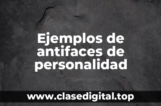 Ejemplos de antifaces de personalidad