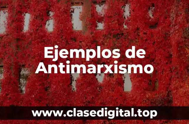 Ejemplos de Antimarxismo