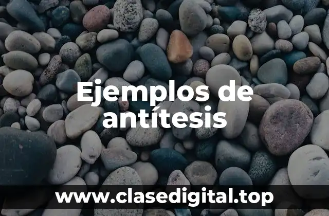 Ejemplos de antítesis