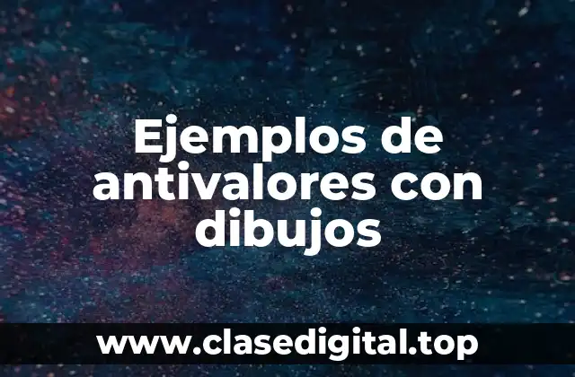 Ejemplos de antivalores con dibujos