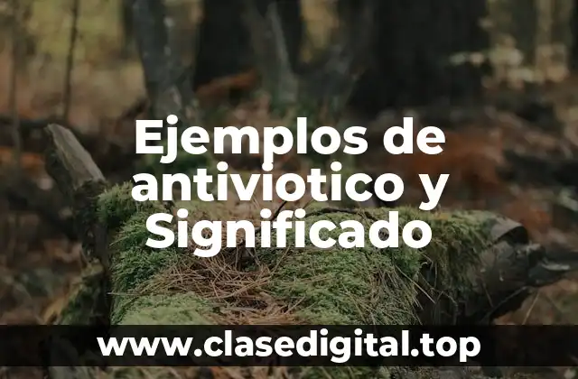 Ejemplos de antiviotico