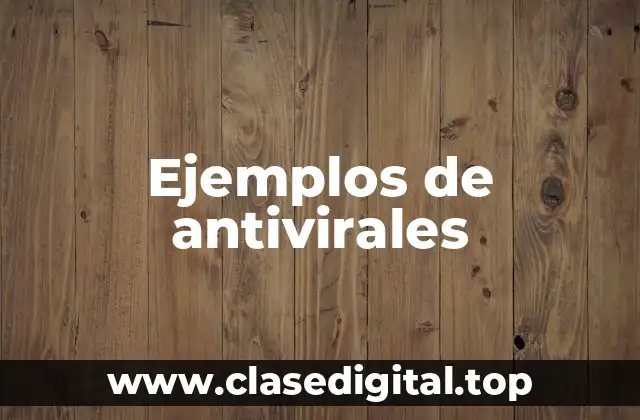 Ejemplos de antivirales