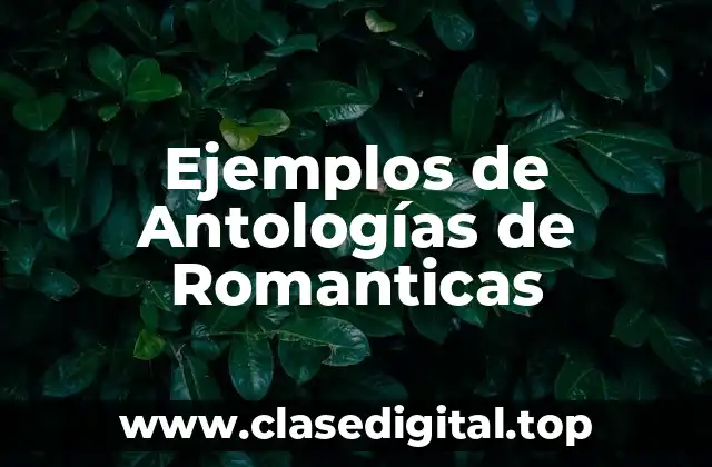 Ejemplos de Antologías de Romanticas