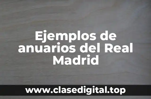 Ejemplos de anuarios del Real Madrid