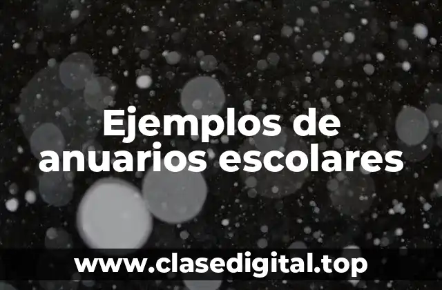 Ejemplos de anuarios escolares