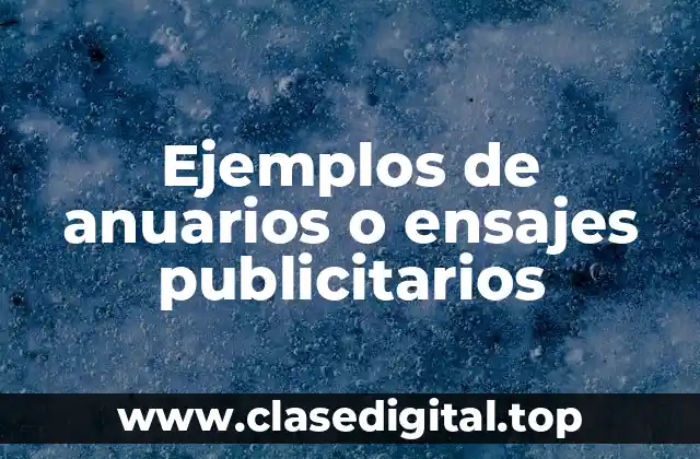 Ejemplos de anuarios o ensajes publicitarios