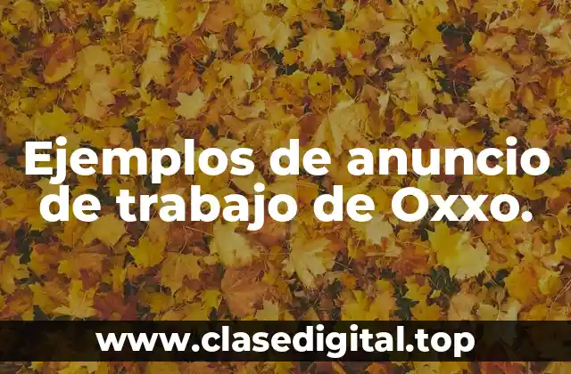 Ejemplos de anuncios de trabajo de Oxxo