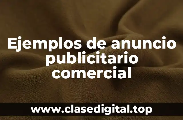 Ejemplos de anuncio publicitario comercial