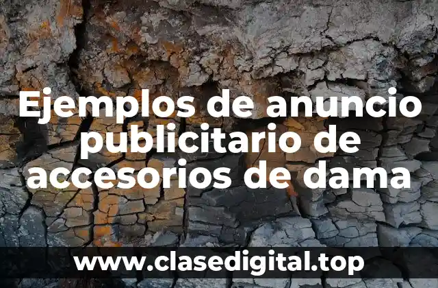 Ejemplos de anuncio publicitario de accesorios de dama