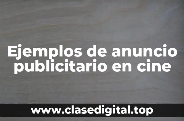 Ejemplos de anuncio publicitario en cine