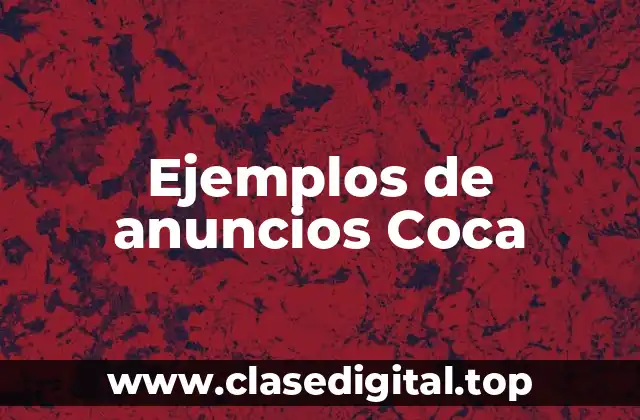 Ejemplos de anuncios Coca