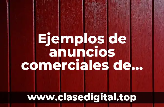 Ejemplos de anuncios comerciales de televisión