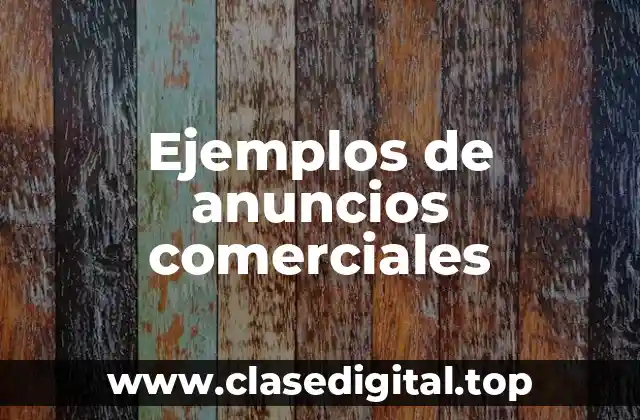 Ejemplos de anuncios comerciales