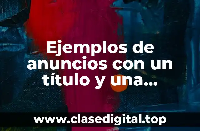 Ejemplos de anuncios con un título y una introducción