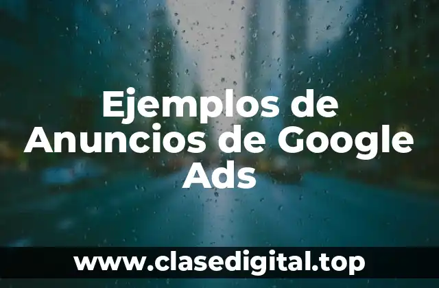 Ejemplos de Anuncios de Google Ads
