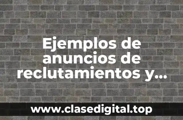 Ejemplos de anuncios de reclutamientos y Significado