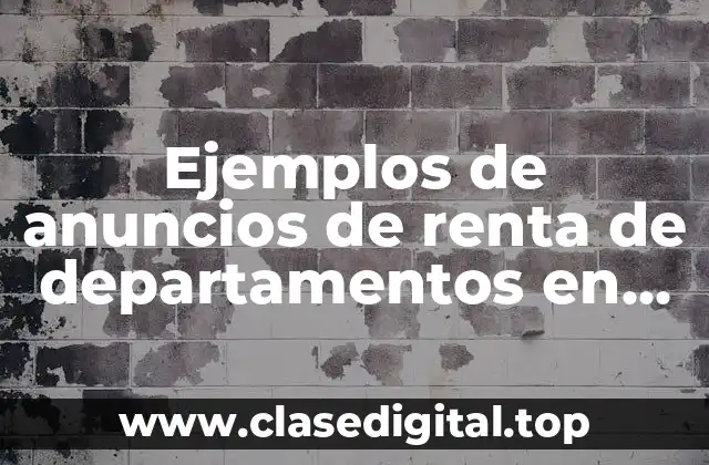 Ejemplos de anuncios de renta de departamentos en México