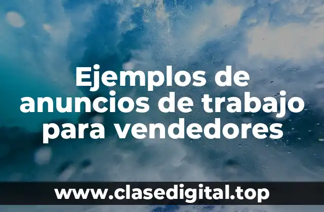 Ejemplos de anuncios de trabajo para vendedores