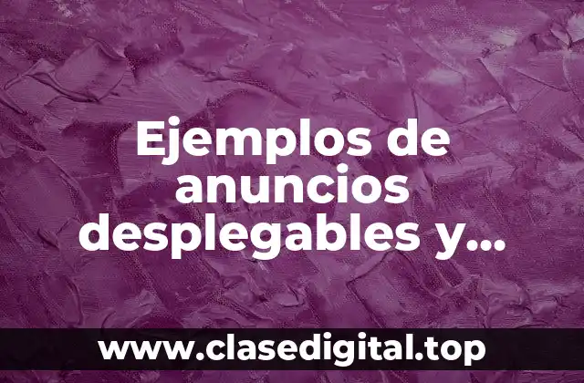 Ejemplos de anuncios desplegables y Significado