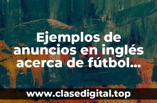 Ejemplos de anuncios en inglés acerca de fútbol americano