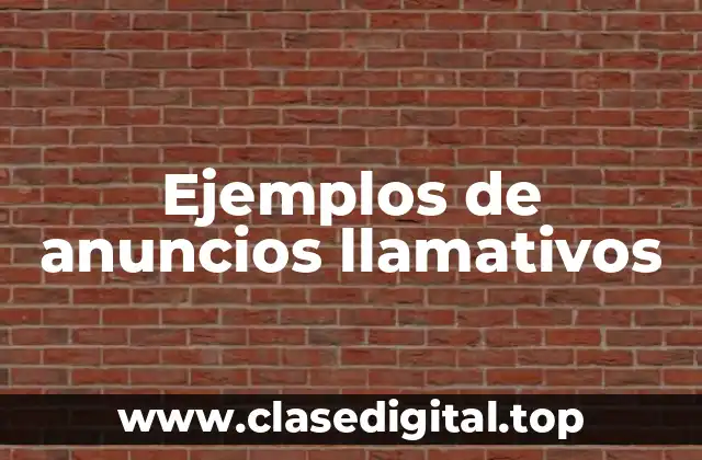 Ejemplos de anuncios llamativos