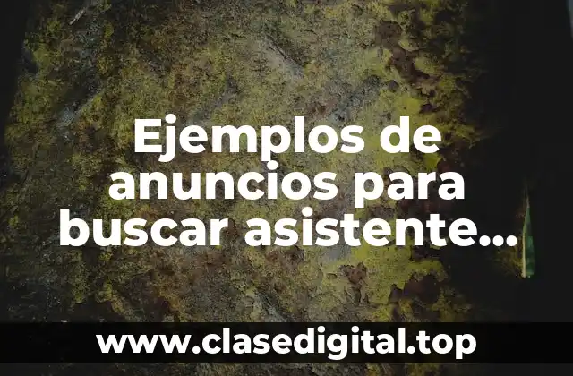 Ejemplos de anuncios para buscar asistente bilingue
