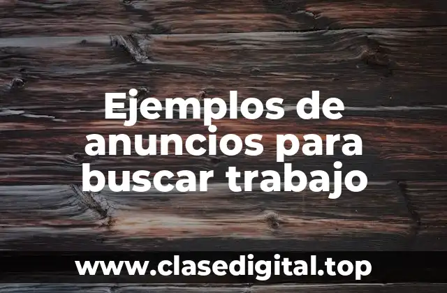 Ejemplos de anuncios para buscar trabajo