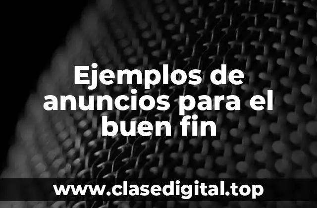 Ejemplos de anuncios para el buen fin