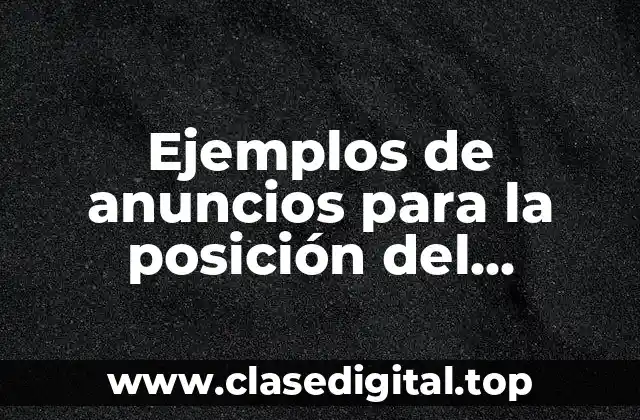 Ejemplos de anuncios para la posición del asistente