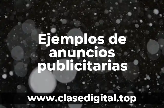Ejemplos de anuncios publicitarias