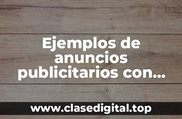 Ejemplos de anuncios publicitarios con eslogan