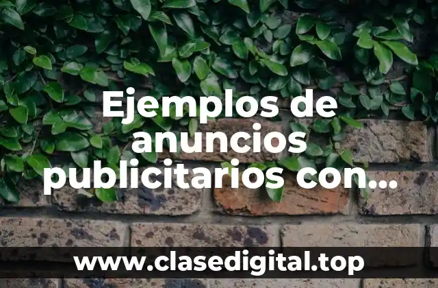 Ejemplos de anuncios publicitarios con falacias