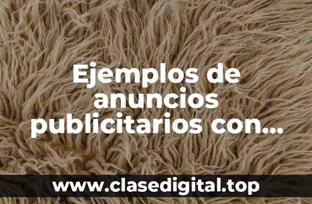 Ejemplos de anuncios publicitarios con metáforas