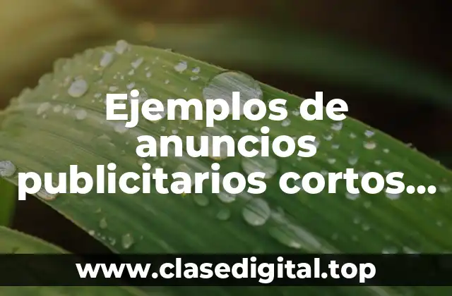 Ejemplos de anuncios publicitarios cortos escritos