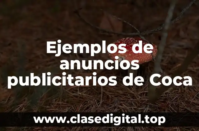 Ejemplos de anuncios publicitarios de Coca-Cola