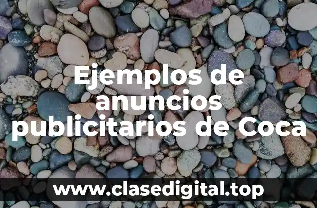 Ejemplos de anuncios publicitarios de Coca
