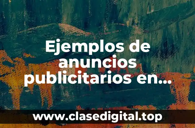 Ejemplos de anuncios publicitarios en Monterrey