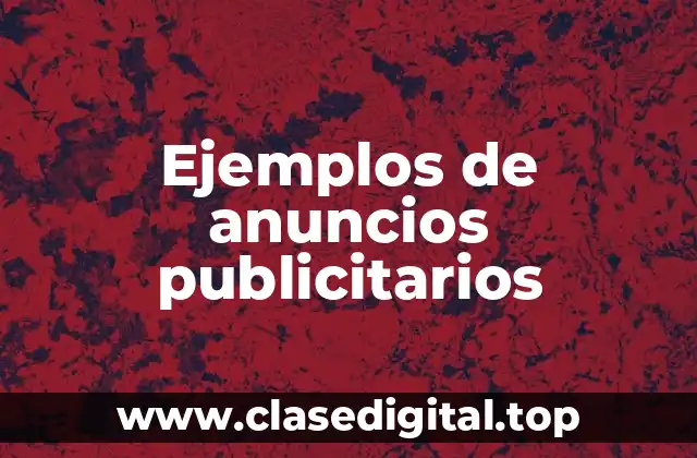 Ejemplos de anuncios publicitarios
