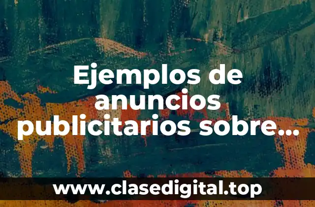 Ejemplos de anuncios publicitarios sobre salud dental