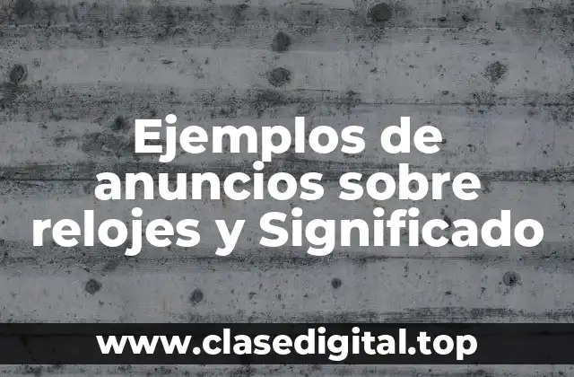Ejemplos de anuncios sobre relojes