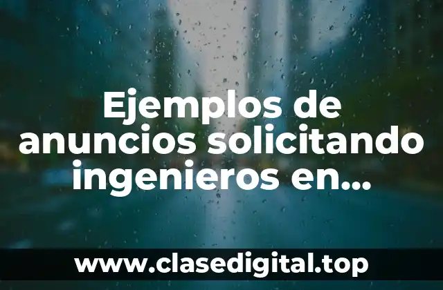 Ejemplos de anuncios solicitando ingenieros en gestión empresarial