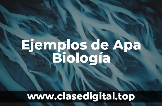 Ejemplos de Apa Biología