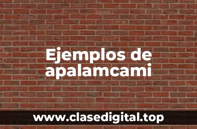 Ejemplos de apalamcami