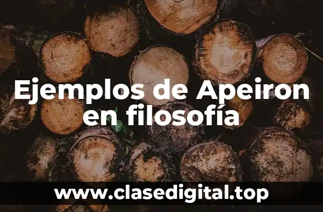 Ejemplos de Apeiron en filosofía