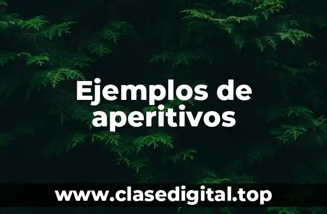 Ejemplos de aperitivos