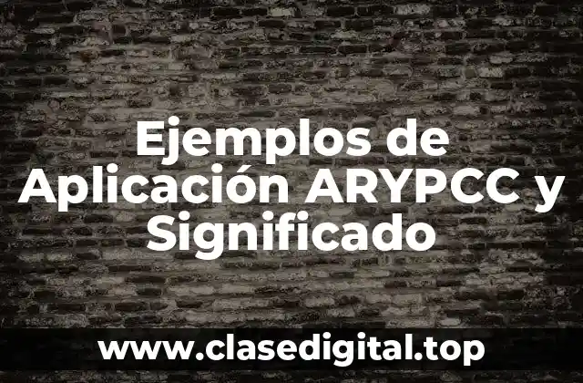 Ejemplos de Aplicación ARYPCC y Significado