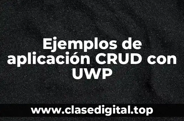 Ejemplos de aplicación CRUD con UWP
