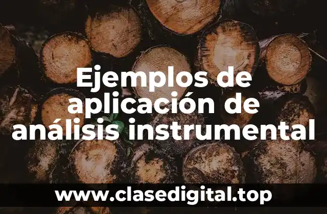 Ejemplos de aplicación de análisis instrumental