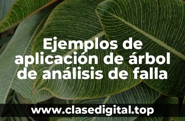 Ejemplos de aplicación de árbol de análisis de falla